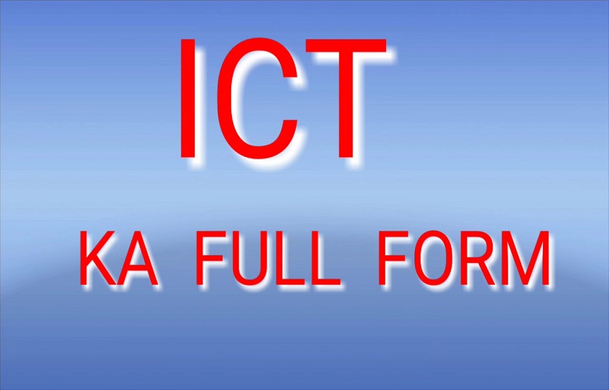 ICT Full Form What Is The Full Form Of ICT Toparticlespost